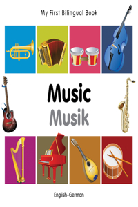 My First Bilingual Book -  Music (English-German)