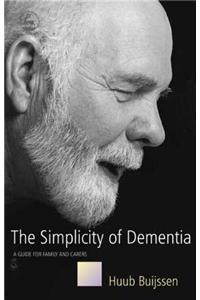 Simplicity of Dementia: A Guide for Family and Carers