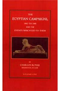 Egyptian Campaigns, 1882-1885 _& the Events Which Led to Them