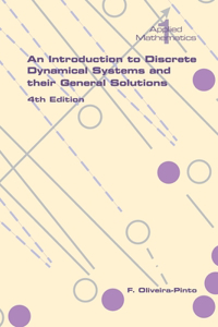 Introduction to Discrete Dynamical Systems and Their General Solutions - 4th Edition