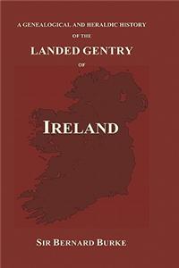 Genealogical and Heraldic History of the Landed Gentry of Ireland (Hardback)