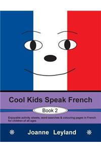 Cool Kids Speak French - Book 2
