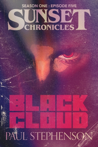 Black Cloud: Season One, Episode Five of The Sunset Chronicles