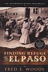 Finding Refuge in El Paso: The 1912 Mormon Exodus from Mexico with Digital Download