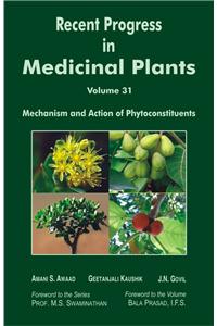 Recent Progress in Medicinal Plants  Volume 31 : Mechanism and Action of Phytoconstituents