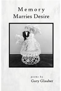 Memory Marries Desire