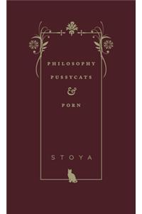 Philosophy, Pussycats, & Porn