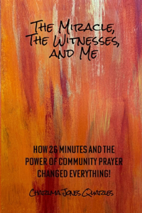 The Miracle, the Witnesses, and Me