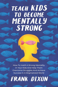 Teach Kids to Become Mentally Strong