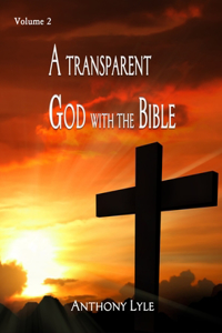 Transparent God through the Bible: Volume 2