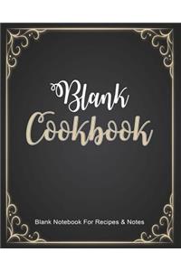 Blank Cookbook: Blank Notebook For Recipes & Notes: Cookbook Journal 8" x 10" Big Book For Listing Special Recipes