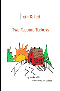 Tom and Ted: Two Tacoma Turkeys