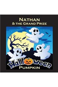 Nathan & the Grand Prize Halloween Pumpkin (Personalized Books for Children)