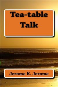 Tea-table Talk