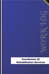 Coordinator Of Rehabilitation Services Work Log