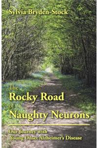 The Rocky Road of Naughty Neurons