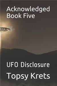 Acknowledged Book Five