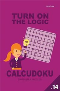 Turn on the Logic Calcudoku 200 Master Puzzles 9x9 (Volume 14)