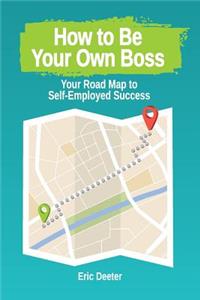 How to Be Your Own Boss