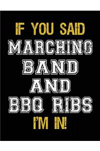 If You Said Marching Band And BBQ Ribs I'm In