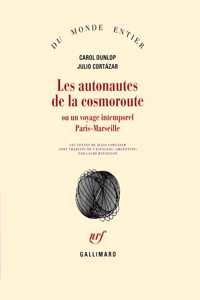Les autonautes de la cosmoroute ou un voyage intemporel Paris-Marseille