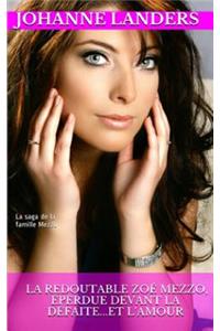 La redoutable Zoe Mezzo, eperdue devant la defaite et lamour