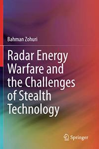 Radar Energy Warfare and the Challenges of Stealth Technology