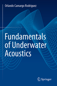 Fundamentals of Underwater Acoustics