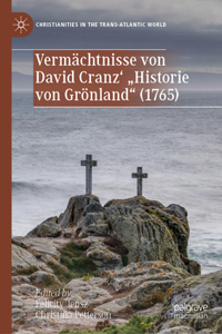 Vermächtnisse Von David Cranz' Historie Von Grönland (1765)