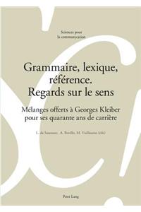 Grammaire, Lexique, Référence. Regards Sur Le Sens