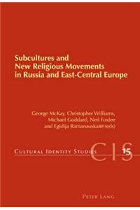 Subcultures and New Religious Movements in Russia and East-Central Europe