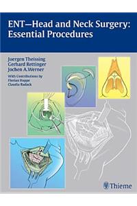 ENT Head and Neck Surgery: Essential Procedures