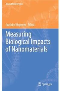 Measuring Biological Impacts of Nanomaterials