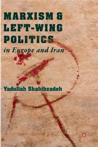 Marxism and Left-Wing Politics in Europe and Iran