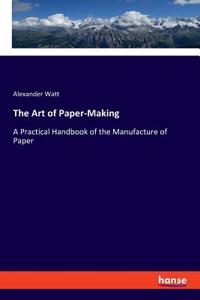 The Art of Paper-Making