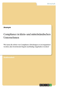 Compliance in klein- und mittelständischen Unternehmen
