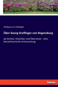 Über Georg Greflinger von Regensburg