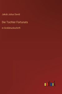 Tochter Fortunats: in Großdruckschrift