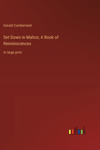 Set Down in Malice; A Book of Reminiscences