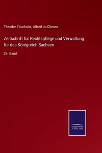 Zeitschrift für Rechtspflege und Verwaltung für das Königreich Sachsen