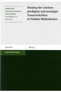 Katalog Der Leichenpredigten Und Sonstiger Trauerschriften in Fuldaer Bibliotheken
