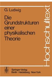 Die Grundstrukturen Einer Physikalischen Theorie