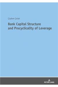 Bank Capital Structure and Procyclicality of Leverage