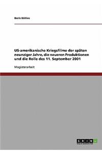 US-amerikanische Kriegsfilme der späten neunziger Jahre, die neueren Produktionen und die Rolle des 11. September 2001