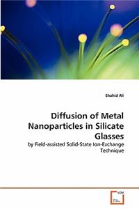Diffusion of Metal Nanoparticles in Silicate Glasses