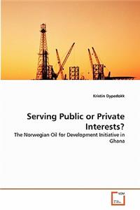 Serving Public or Private Interests?