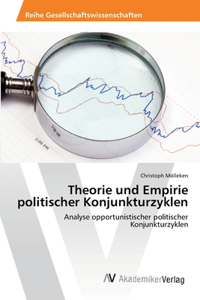 Theorie und Empirie politischer Konjunkturzyklen