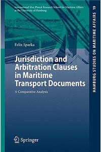 Jurisdiction and Arbitration Clauses in Maritime Transport Documents