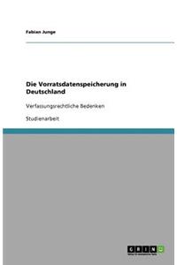 Die Vorratsdatenspeicherung in Deutschland