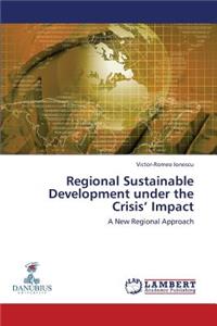 Regional Sustainable Development under the Crisis' Impact